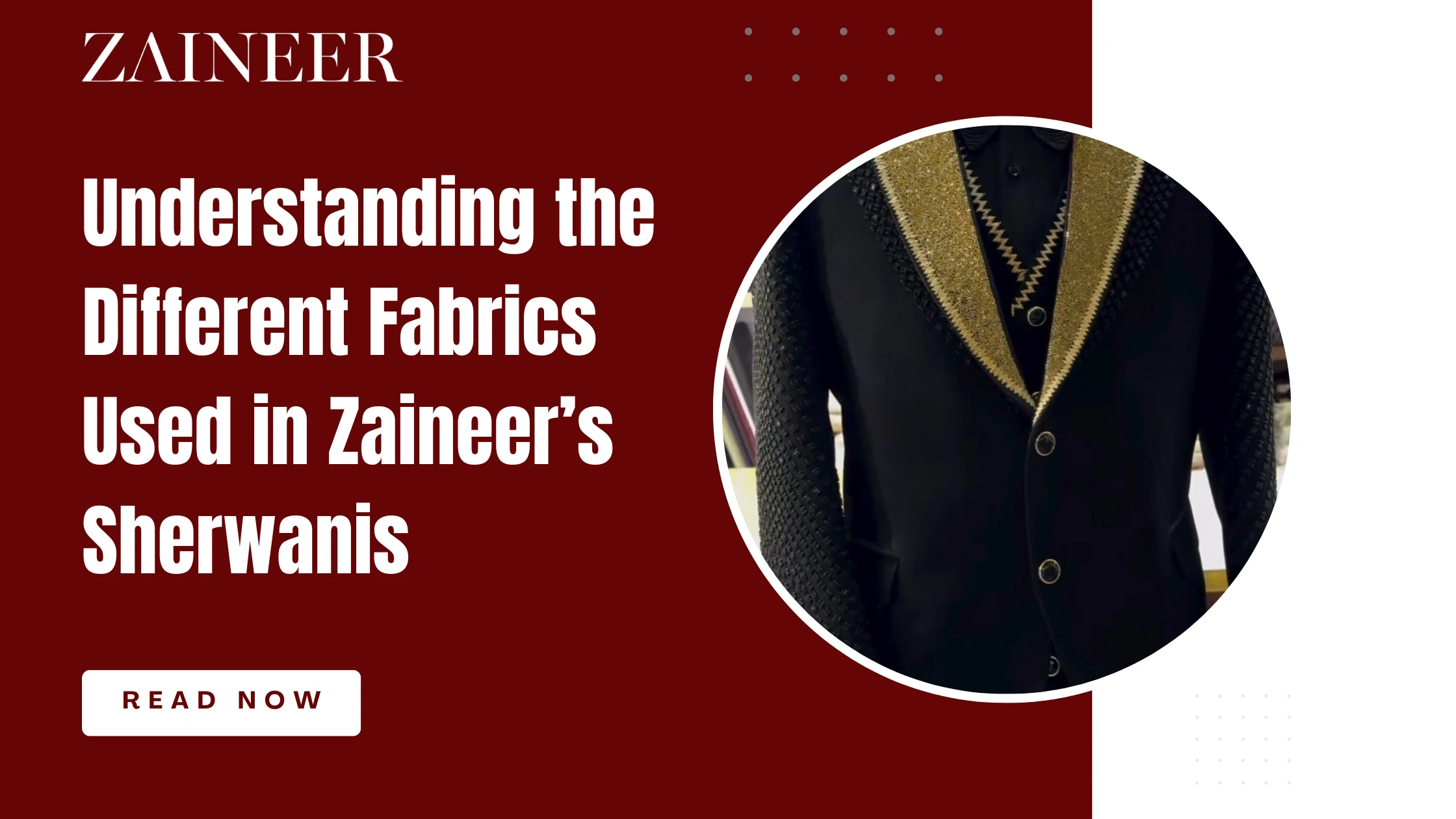 Understanding the Different Fabrics Used in Zaineer’s Sherwanis